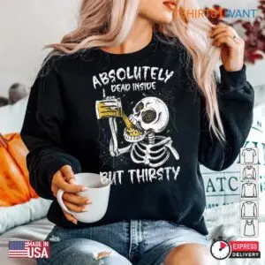 Beer Halloween Shirt: Absolutely Dead Inside But Thirsty Skeleton Beer Tee 7 Beer Halloween Shirt Dead Inside Skeleton Tee 4 1.jpg