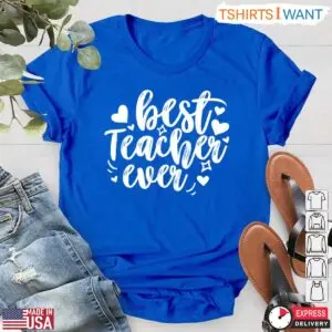 Best Teacher Ever Appreciation T-Shirt 11 Best Teacher Ever Appreciation T Shirt 6 1.jpg