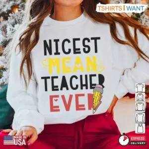 Best Teacher Ever T-Shirt, Funny 'Nicest Mean Teacher' Back to School Tee for Kindergarten & Elementary 6 Untitled design 3