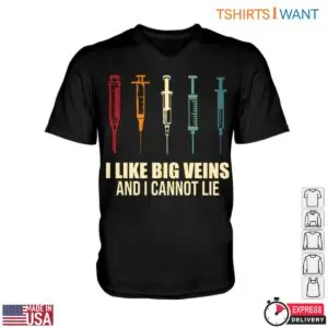 Big Veins Nurse T-Shirt - I Like Big Veins Funny Syringe Graphic Tee 7 Big Veins Nurse T Shirt I Like Big Veins Funny Syringe Graphic Tee 2 1.jpg