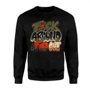 Bold Graffiti T Shirt E28093 Fuck Around Find Out Streetwear Tee 3.jpg