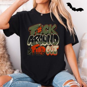 Bold Graffiti T Shirt E28093 Fuck Around Find Out Streetwear Tee 5.jpg