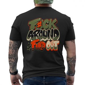 Bold Graffiti T Shirt E28093 Fuck Around Find Out Streetwear Tee 6.jpg