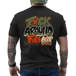 Bold Graffiti T-Shirt – Fuck Around & Find Out Streetwear Tee 12 Bold Graffiti T Shirt E28093 Fuck Around Find Out Streetwear Tee 6.jpg