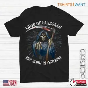 Born In October: Kings Of Halloween Grim Reaper October Birthday Shirt