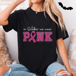 Breast Cancer Awareness T shirt E28093 In October We Wear Pink Ribbon Graphic Tee 5.jpg