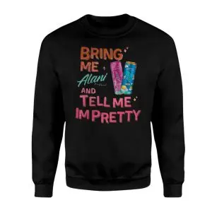 Bring Me Alani Nu and Tell Me I'm Pretty T-Shirt – Fun Alani Energy Drink Graphic Tee 9 Bring Me Alani Nu and Tell Me Im Pretty T Shirt E28093 Fun Alani Energy Drink Graphic Tee 3.jpg