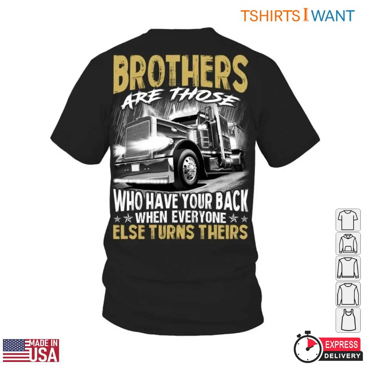 Brothers Trucking Company Shirts - Have Your Back With Truck Graphic 12 Brothers Trucking Company T-Shirt Front View