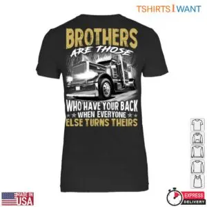 Brothers Trucking Company Shirts - Have Your Back With Truck Graphic 8 Brothers Trucking Company Shirt 3 1.jpg