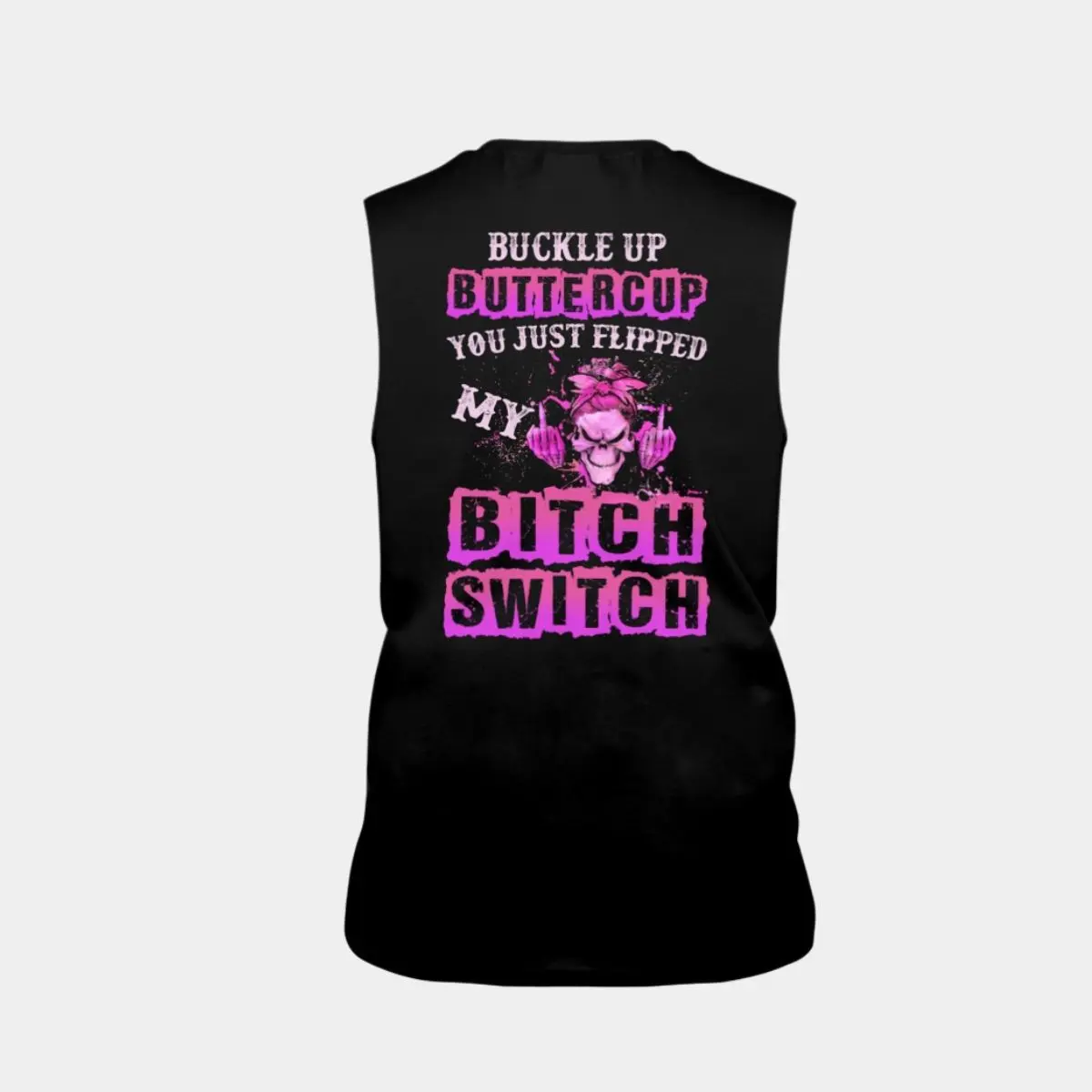 Buckle Up Buttercup Shirt - You Just Flipped My Bitch Switch 5 Buckle Up Buttercup Shirt You Just Flipped My Bitch Switch Bold Statement Appare 5