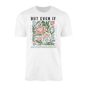 But Even If Daniel 3 18 Floral Christian Faith T Shirt 1 1.jpg