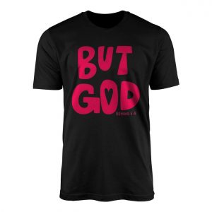 But God Romans 5 8 Christian Scripture Faith T Shirt 1 1.jpg