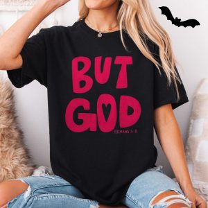 But God Romans 5 8 Christian Scripture Faith T Shirt 5 1.jpg