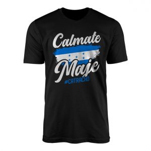 Calmate Maje T shirt E28093 Honduras Flag Catracho Graphic Tee 1.jpg