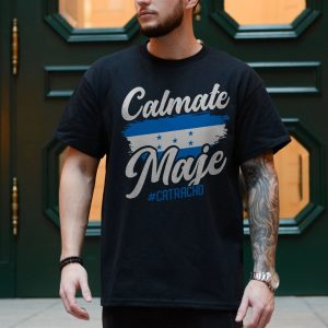 Calmate Maje T shirt E28093 Honduras Flag Catracho Graphic Tee 4.jpg