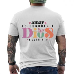 Camiseta Cristiana T Shirt Amar es Conocer a Dios Spanish Bible Verse 6 1.jpg