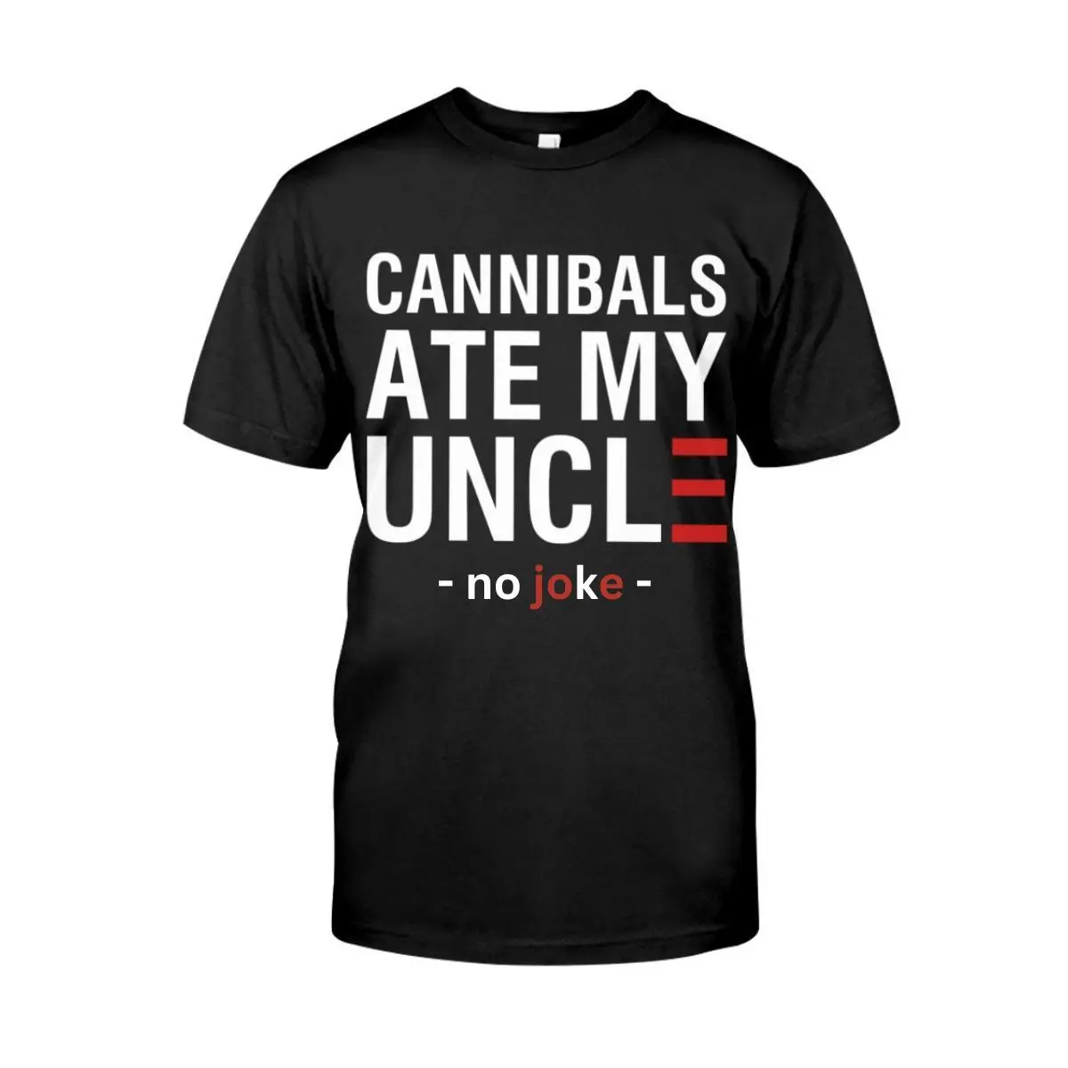 Cannibals Ate My Uncle Shirt Humorous Veterans Day Shirt 1