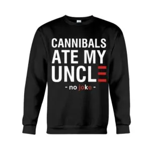 Cannibals Ate My Uncle Shirt (no joke) - Humorous Veterans Day Shirt 8 Cannibals Ate My Uncle Shirt Humorous Veterans Day Shirt 3