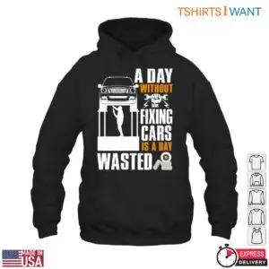 Car Repair Mechanic Shirt - A Day Without Fixing Cars Is a Day Wasted Tee 7 Car Repair Mechanic Fix Cars All Day T Shirt 2 1.jpg