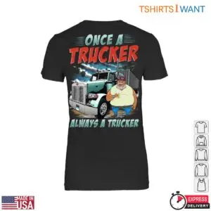 Cartoon Truck T-Shirt - Once a Trucker Always a Trucker Graphic Tee 8 Cartoon Truck T Shirt Trucker Pride Graphic Tee 3 1.jpg