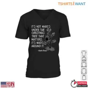 Charlie Brown Christmas Quotes T-Shirt – 'It's Who's Around the Tree That Matters 7 Charlie Brown Christmas Quotes Tree Memories 2 1.jpg