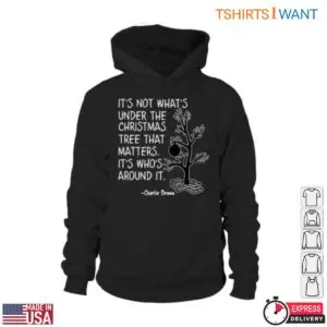 Charlie Brown Christmas Quotes T-Shirt – 'It's Who's Around the Tree That Matters 8 Charlie Brown Christmas Quotes Tree Memories 3 1.jpg