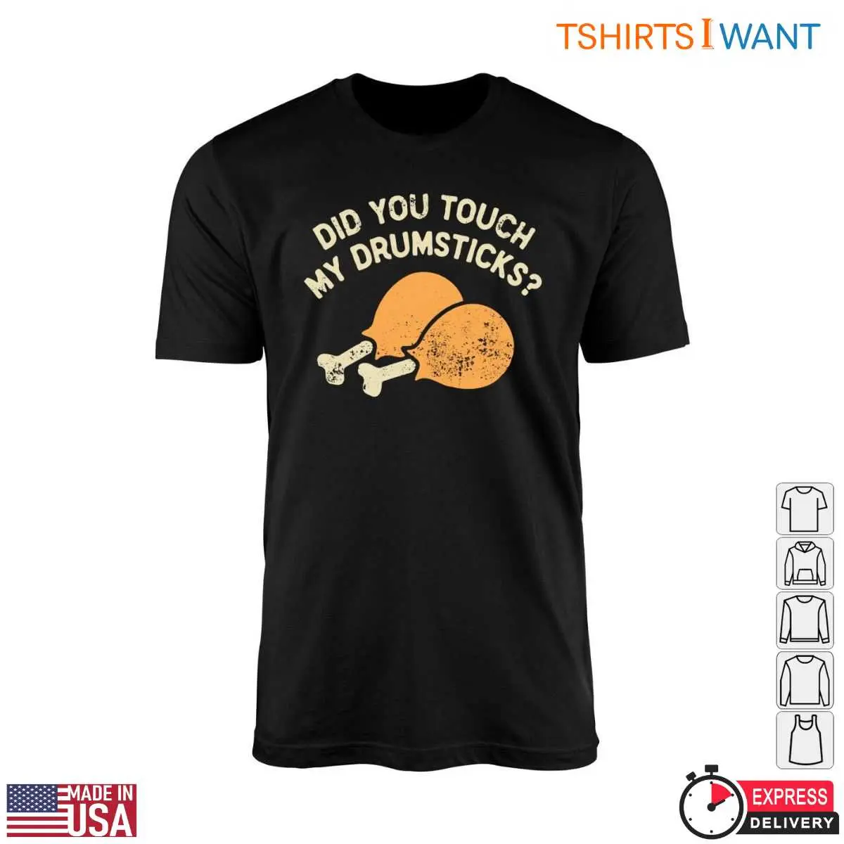 Chicken Drumsticks T-Shirt - Did You Touch My Drumsticks? Funny Food Humor 10 Chicken Drumsticks T-Shirt Front View