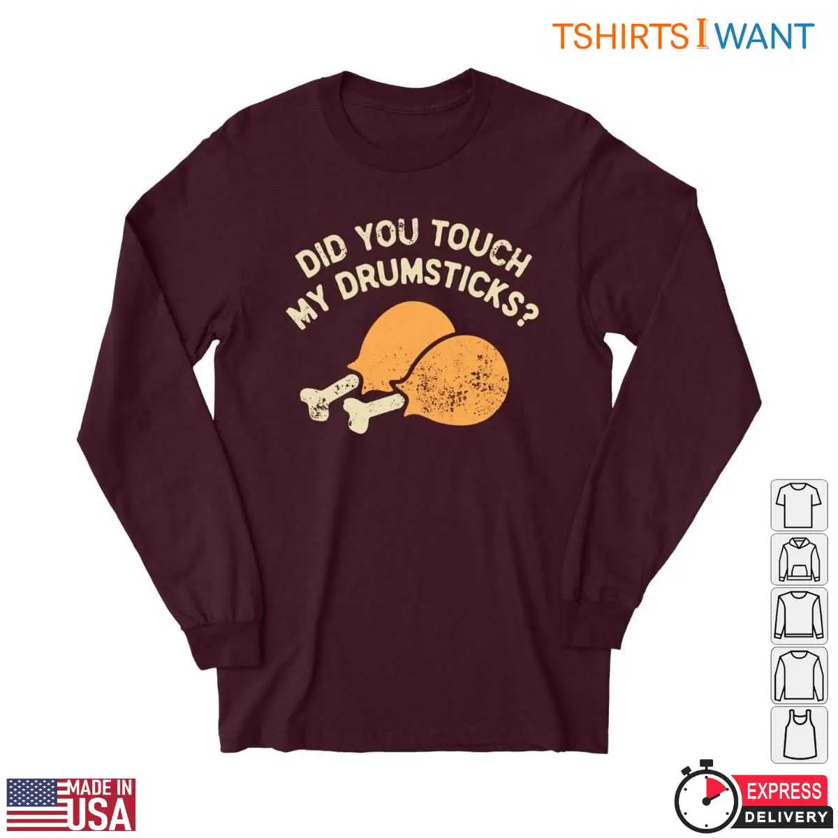 Chicken Drumsticks T-Shirt - Did You Touch My Drumsticks? Funny Food Humor 2 Chicken Drumsticks T Shirt Funny Food Humor Tee 2 1.jpg