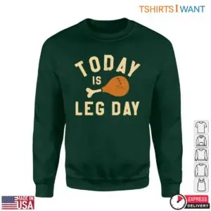 Chicken Leg T-Shirt - Today is Leg Day Funny Graphic Tee 6 Chicken Leg T Shirt Funny Leg Day Graphic Tee 2 1.jpg