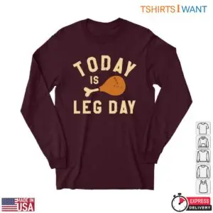 Chicken Leg T-Shirt - Today is Leg Day Funny Graphic Tee 7 Chicken Leg T Shirt Funny Leg Day Graphic Tee 3 1.jpg