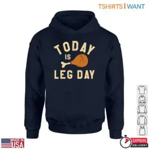 Chicken Leg T-Shirt - Today is Leg Day Funny Graphic Tee 8 Chicken Leg T Shirt Funny Leg Day Graphic Tee 4 1.jpg