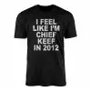 Chief Keef T-shirt – I Feel Like I'm Chief Keef in 2012 Rap Tee 15 Chief Keef T shirt E28093 I Feel Like Im Chief Keef in 2012 Rap Tee 1.jpg