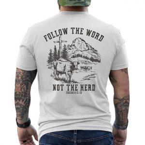 Christian Farmer Gift T Shirt Follow The Word Not The Herd Faith 6 1.jpg