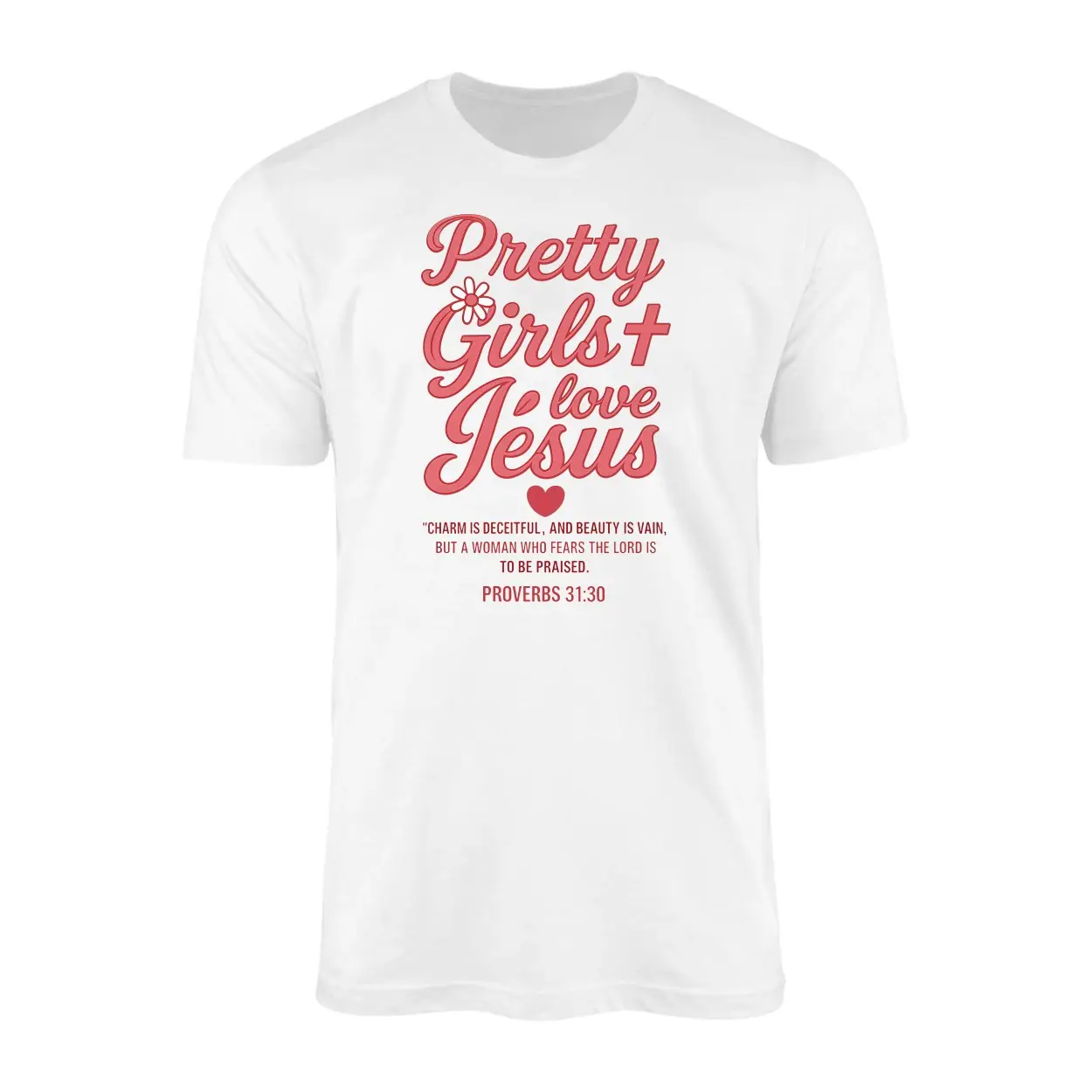 Christian T Shirt E28093 Pretty Girls Love Jesus Proverbs 31 30 Bible Verse Tee 1.jpg