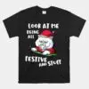 Christmas Cat Shirt - Look At Me Being All Festive And Stuff Funny Tee 12 Christmas Cat All Festive and Stuff Shirt 1 1.jpg