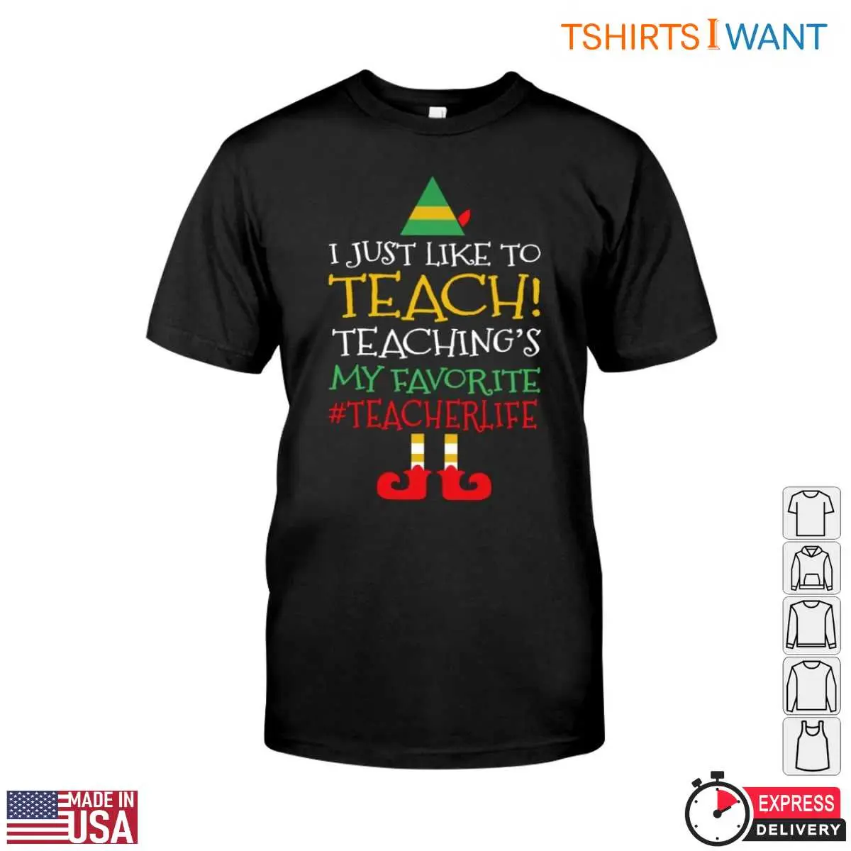 Christmas Elf Teacher Life T-Shirt - I Just Like to TEACH 1 Christmas Elf Teacher Life T Shirt I Just Like to TEACH 1 1.jpg