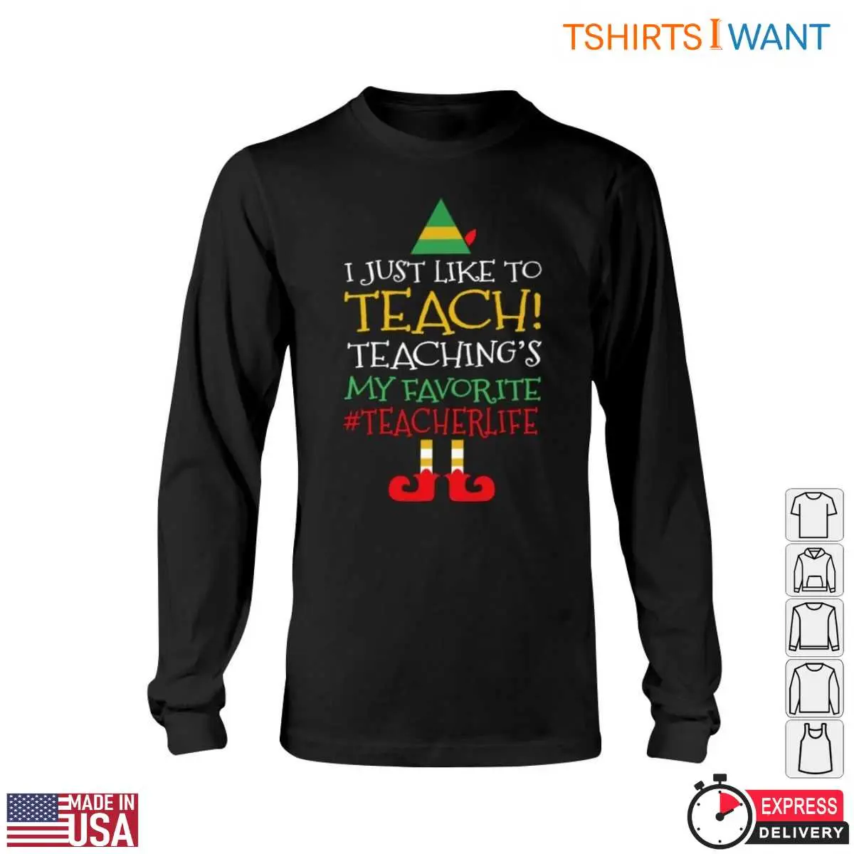 Christmas Elf Teacher Life T-Shirt - I Just Like to TEACH 6 Christmas Elf Teacher Life T Shirt I Just Like to TEACH 6 1.jpg