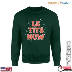 Christmas Humor T-Shirt - Le Tits Now Funny Tee 6 Christmas Humor T Shirt Funny Holiday Tee for Laughs 2 1.jpg