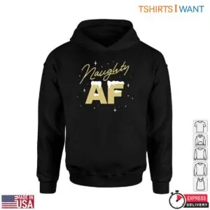 Christmas Naughty Shirts – 'Naughty AF' Festive Humor Tee 8 Christmas Naughty Shirts E28093 Naughty AF Festive Humor Tee 4.jpg