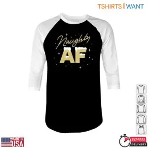 Christmas Naughty Shirts – 'Naughty AF' Festive Humor Tee 9 Christmas Naughty Shirts E28093 Naughty AF Festive Humor Tee 5.jpg