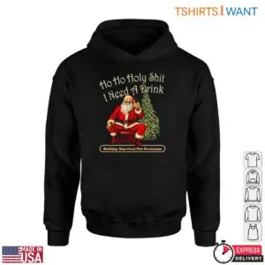 Christmas Tree And Santa T-Shirt - Ho Ho Holy Shit I Need a Drink 8 Christmas Tree And Santa T Shirt Ho Ho Holy Shit I Need a Drink 4 1.jpg
