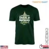 Christmas Tree T-Shirt - I Like Em Real Thick & Sprucey 12 Christmas Tree Tshirt E28093 Thick Sprucey Holiday Graphic Tee 1.jpg