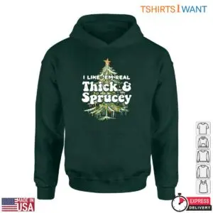 Christmas Tree T-Shirt - I Like Em Real Thick & Sprucey 9 Christmas Tree Tshirt E28093 Thick Sprucey Holiday Graphic Tee 5.jpg