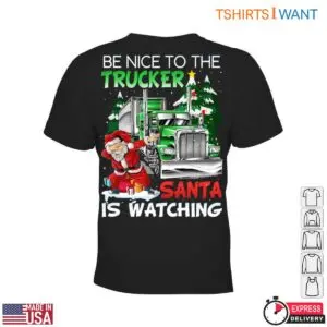 Christmas Truck T-Shirt – Be Nice to the Trucker, Santa is Watching Funny Holiday Apparel 7 Christmas Truck T Shirt E28093 Be Nice to the Trucker Santa is Watching Funny Holiday Apparel 2.jpg
