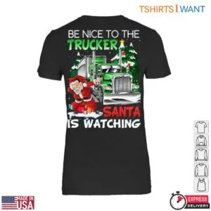 Christmas Truck T-Shirt – Be Nice to the Trucker, Santa is Watching Funny Holiday Apparel 8 Christmas Truck T Shirt E28093 Be Nice to the Trucker Santa is Watching Funny Holiday Apparel 3.jpg