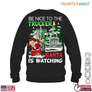 Christmas Truck T-Shirt – Be Nice to the Trucker, Santa is Watching Funny Holiday Apparel 11 Christmas Truck T Shirt E28093 Be Nice to the Trucker Santa is Watching Funny Holiday Apparel 6.jpg