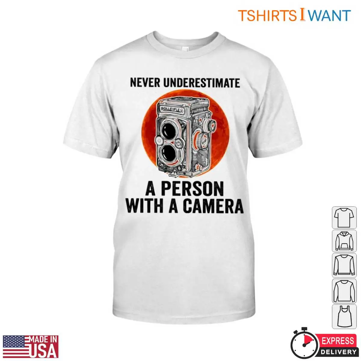 Classic Camera T-Shirt - Never Underestimate a Person with a Camera Design 12 Classic Camera T-Shirt Front View