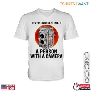 Classic Camera T-Shirt - Never Underestimate a Person with a Camera Design 7 Classic Camera T Shirt Never Underestimate 2 1.jpg