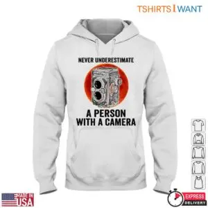 Classic Camera T-Shirt - Never Underestimate a Person with a Camera Design 10 Classic Camera T Shirt Never Underestimate 5 1.jpg