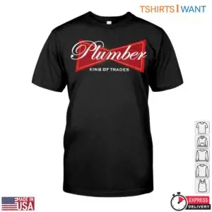 Classic Plumber T Shirt King of Trades Plumbing Pride Tee 1 1.jpg